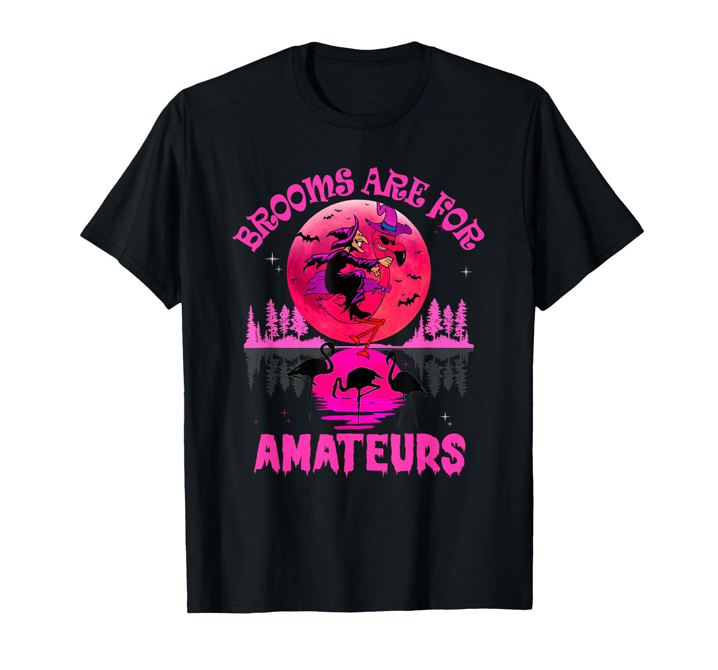 Brooms are for Amateurs Spooky Halloween Flamingo T-Shirt