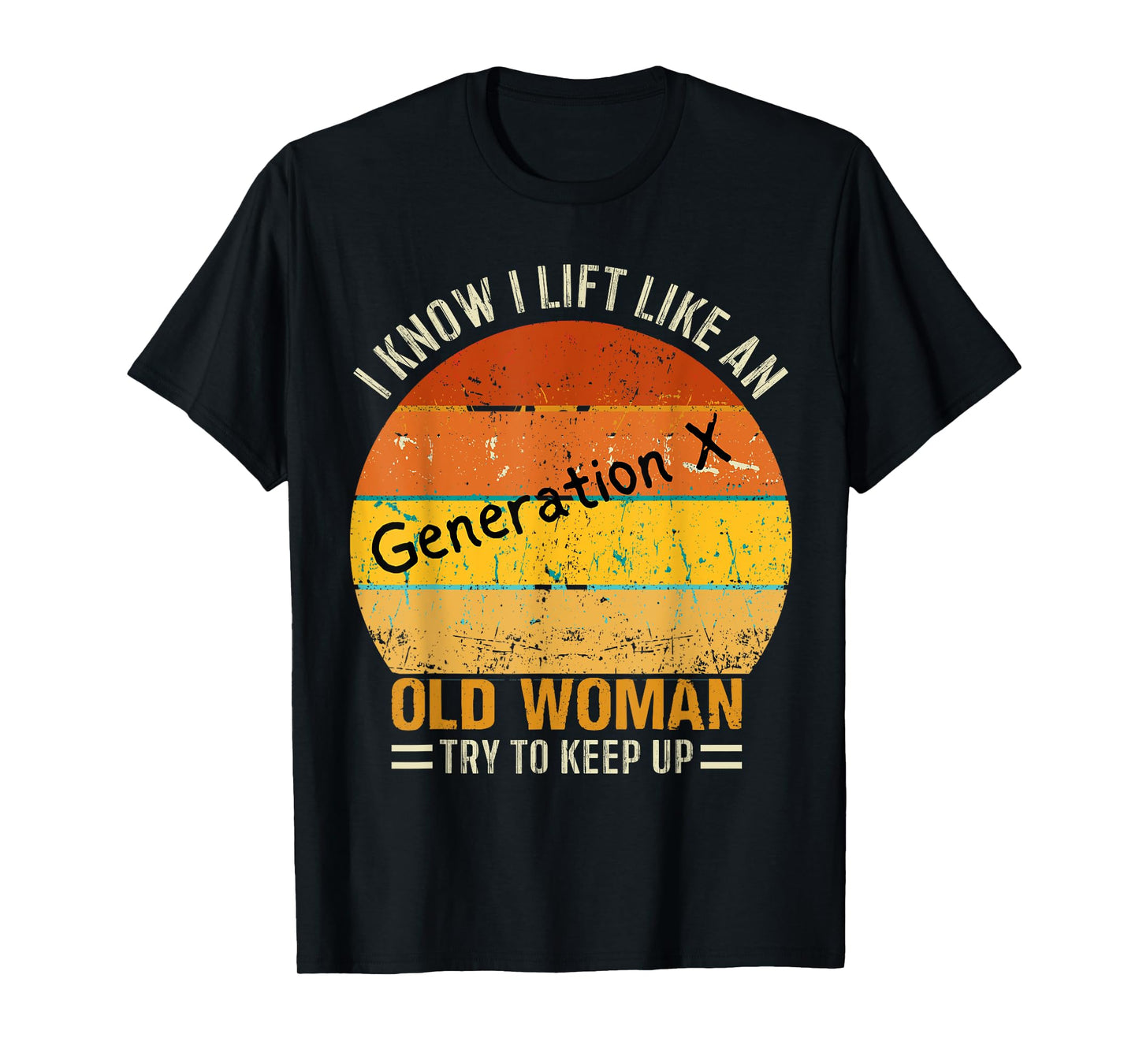 Funny Classic Retro I Know I Lift Like An Old Woman Vintage T-Shirt