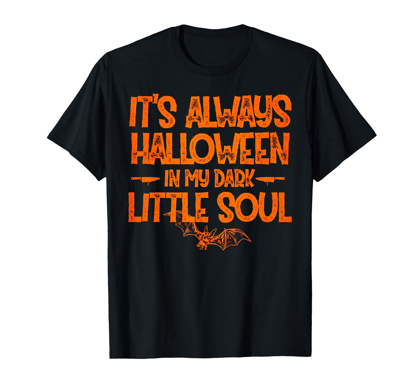 It's Always Halloween in My Dark Little Soul T-Shirt