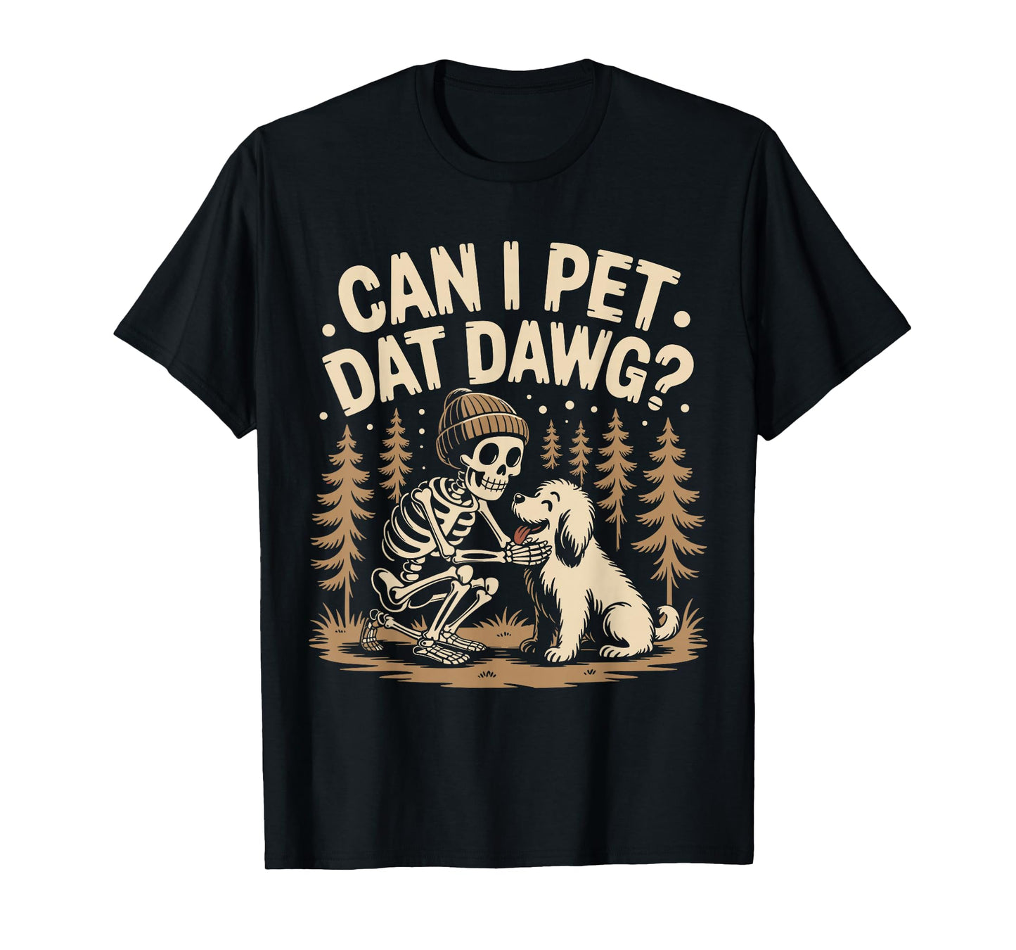 Can I Pet That Dog Funny Skeleton Halloween Meme Cute T-Shirt