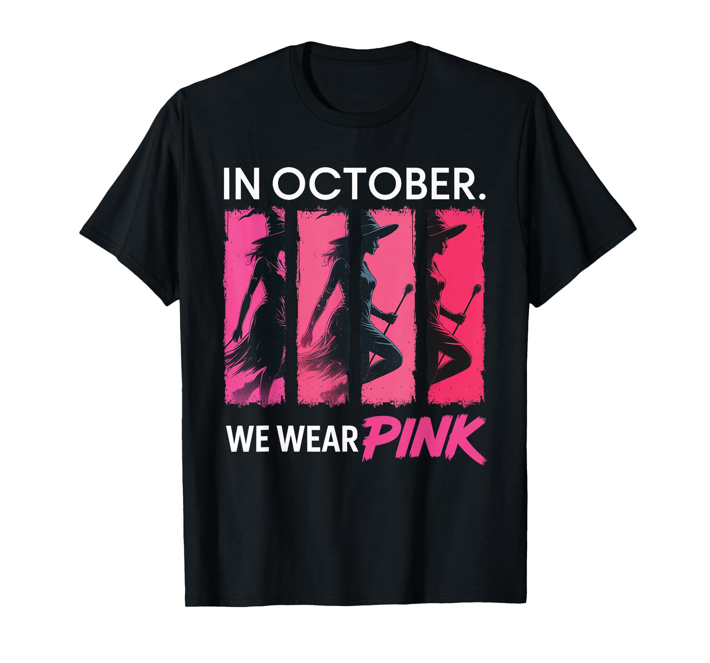 in October We Wear Pink Witch Halloween Breast Cancer Women T-Shirt