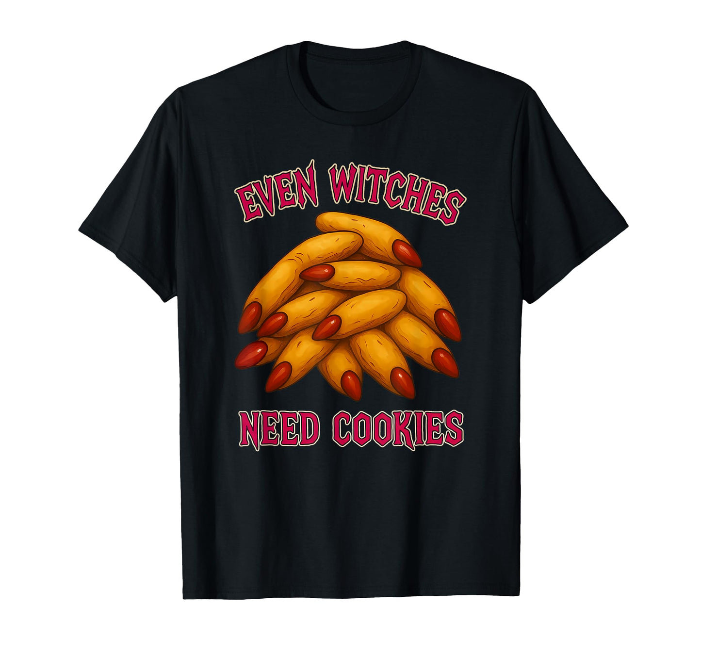 Even Witches Need Cookies Cute Funny Witch Fingers Halloween T-Shirt