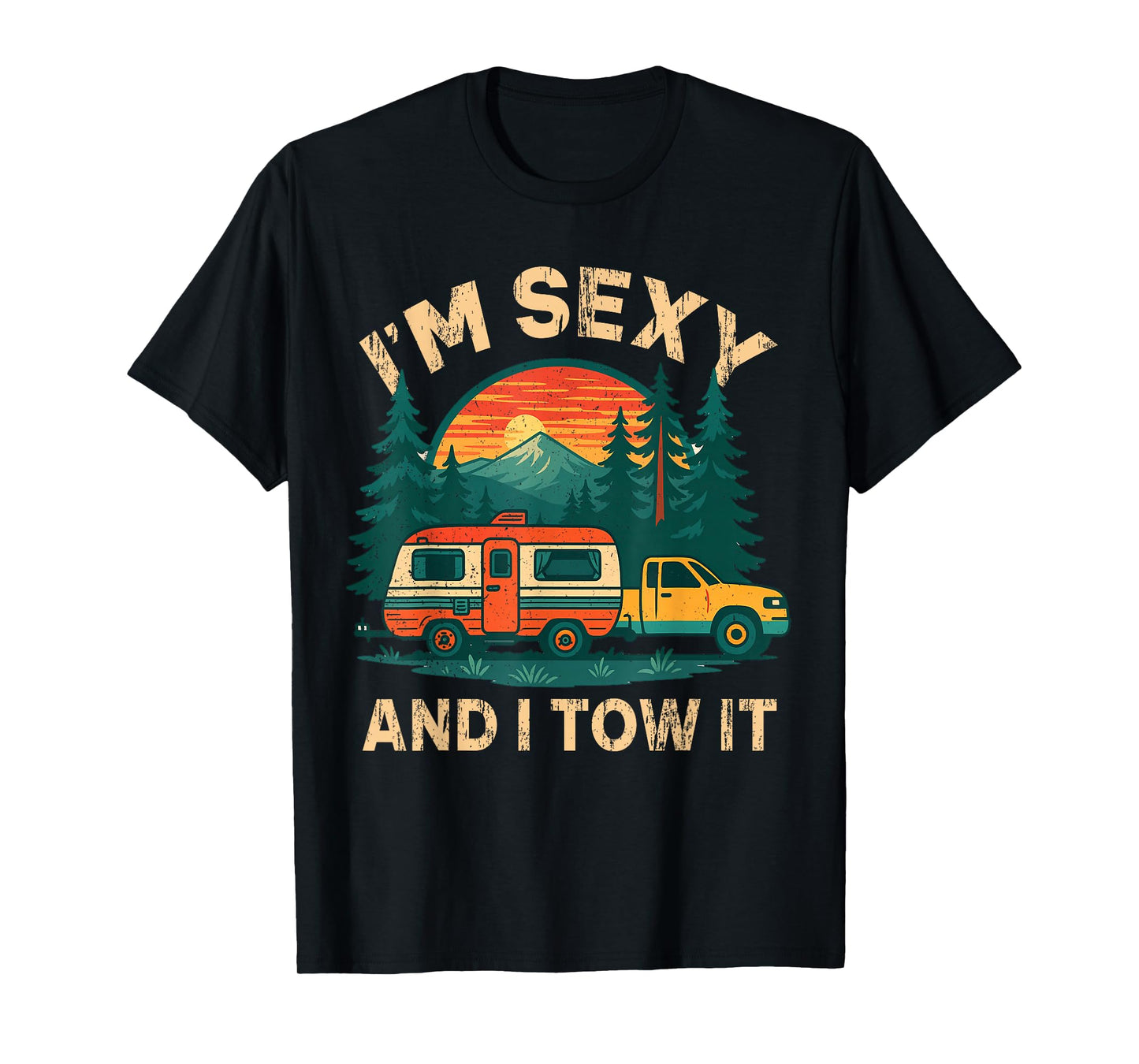 Funny Camping Retro Vintage I'm Sexy and I Tow It T-Shirt