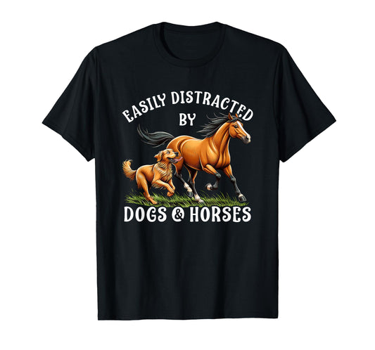 Easily Distracted By Horses and Dogs Women Girls Equestrian T-Shirt