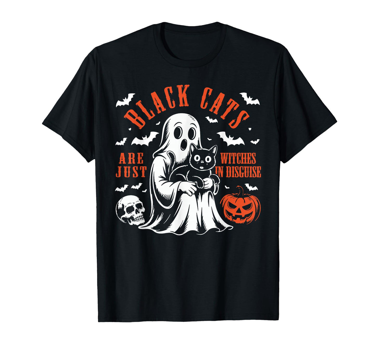 Halloween Ghost Boo Black Cats are Just Witches in Disguise T-Shirt