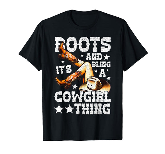 Boots and Bling its a Cowgirl Thing Cute Love Country Life T-Shirt