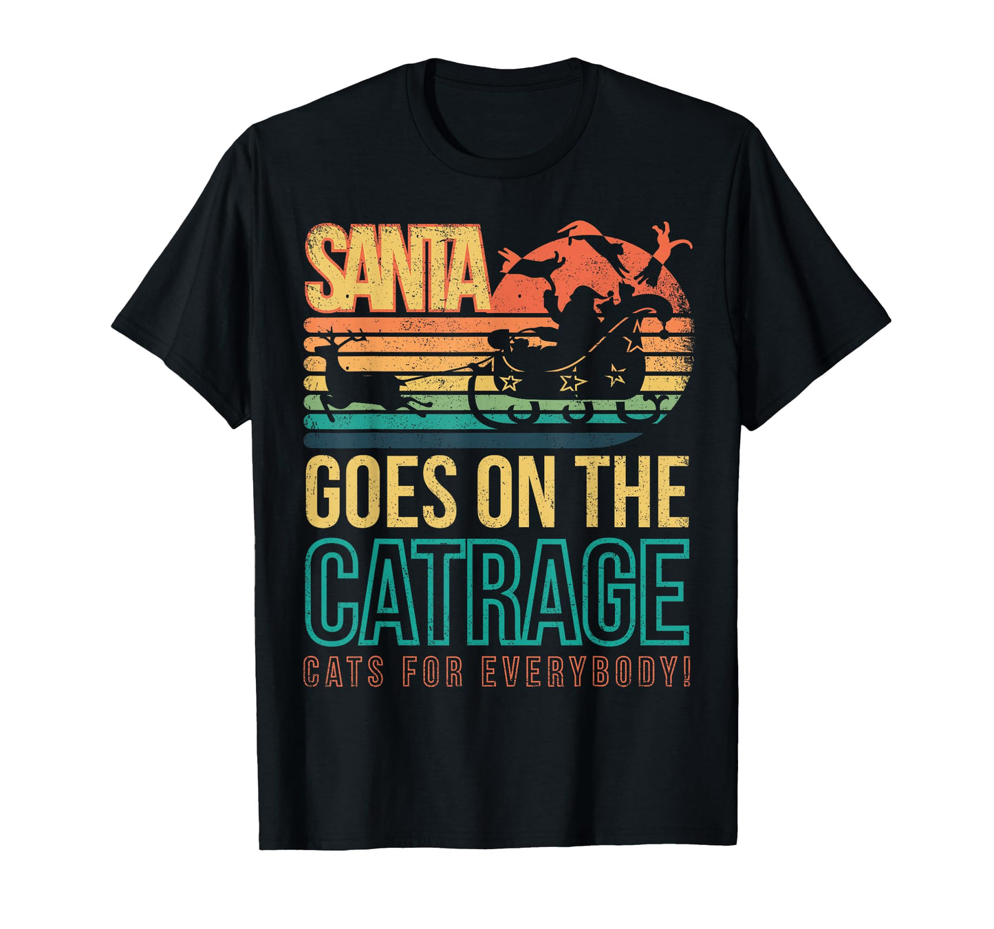 Santa goes on The Catrage Cats for Everybody - Christmas Fun T-Shirt