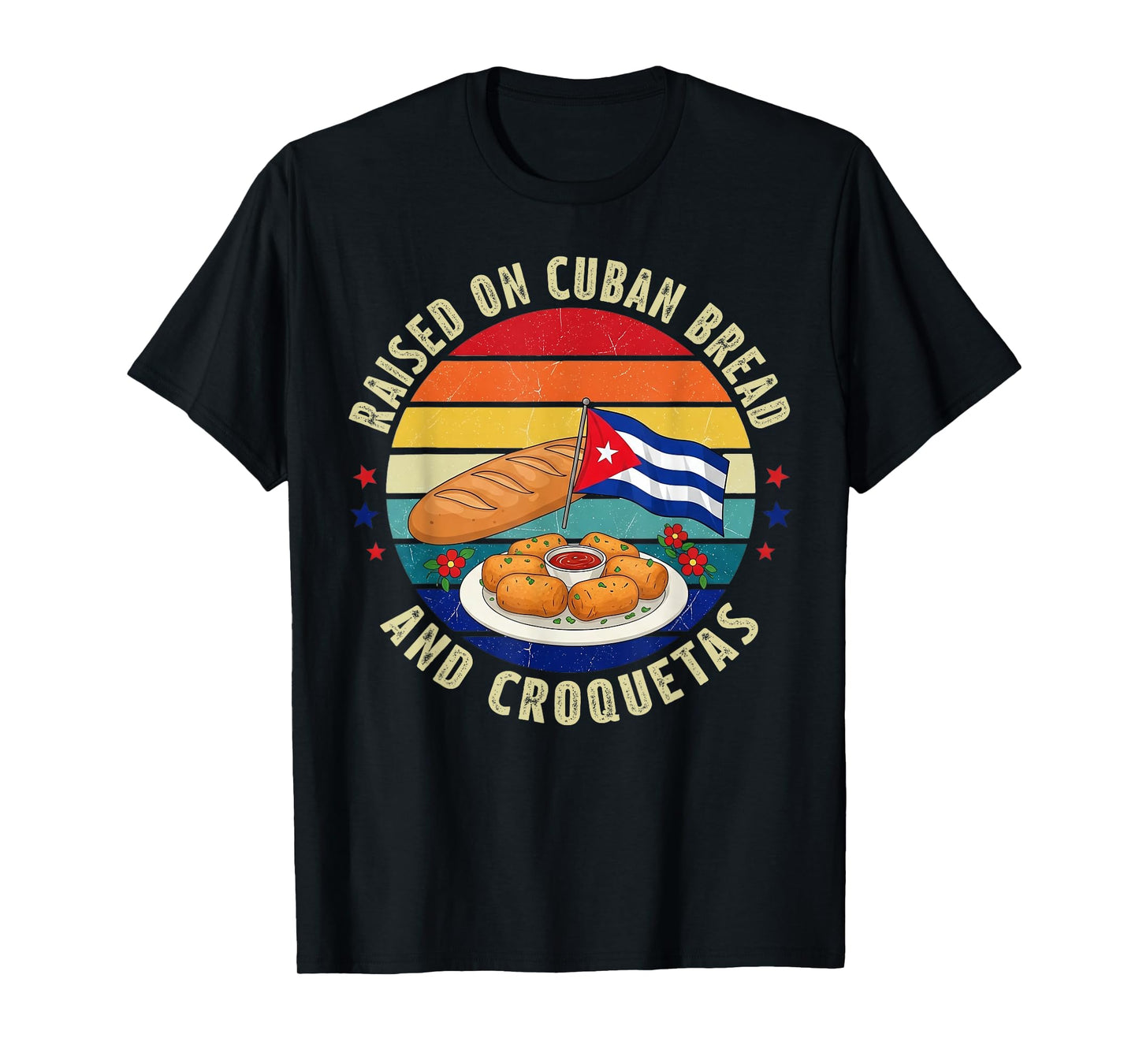 Raised on Cuban Bread and Croquetas Retro Latin Heritage T-Shirt