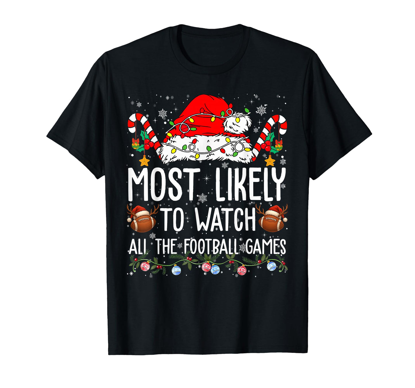 Christmas Family Most Likely to Watch All The Football Games T-Shirt