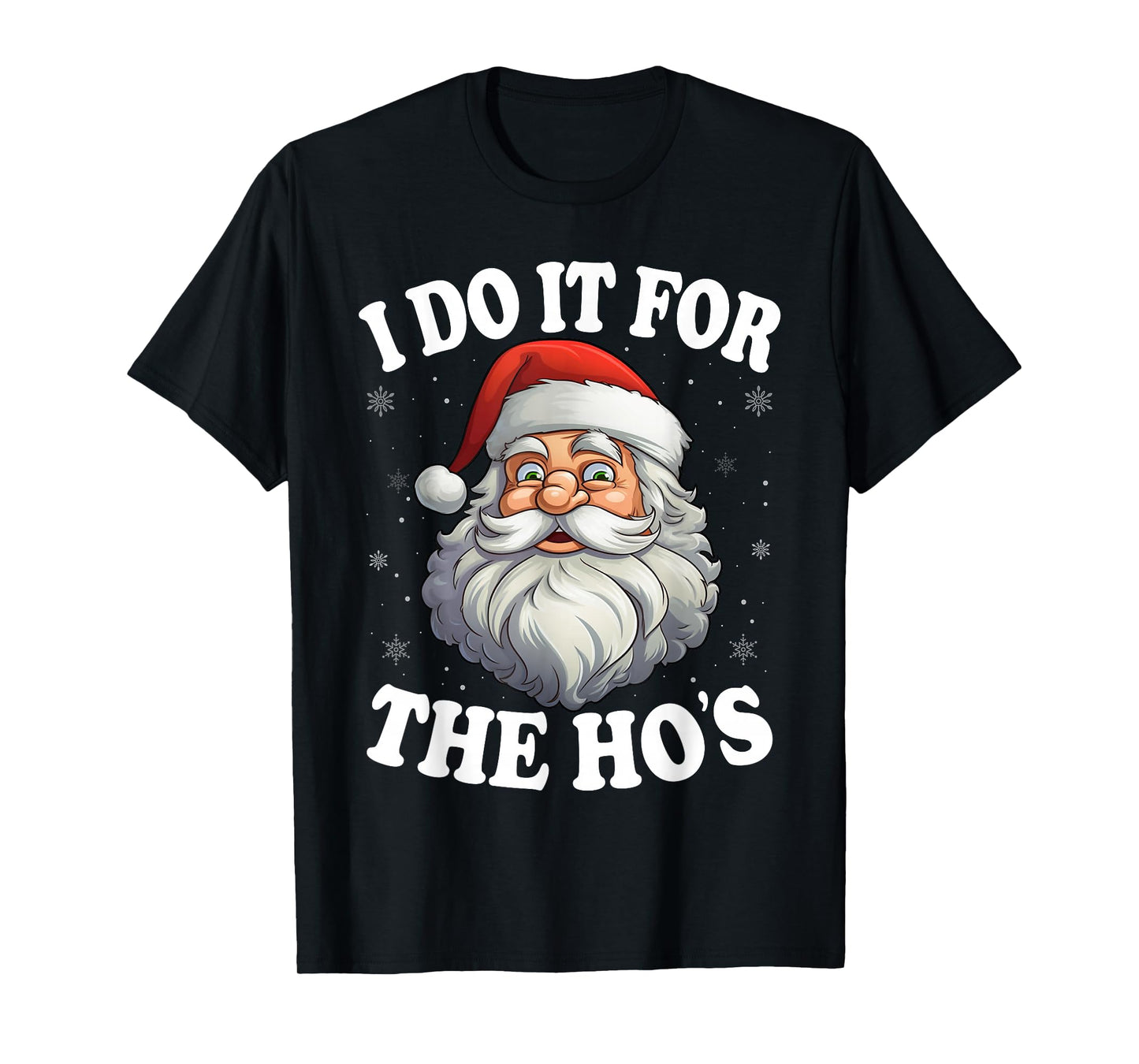 I Do It for The Ho's Cool Santa Funny Christmas T-Shirt