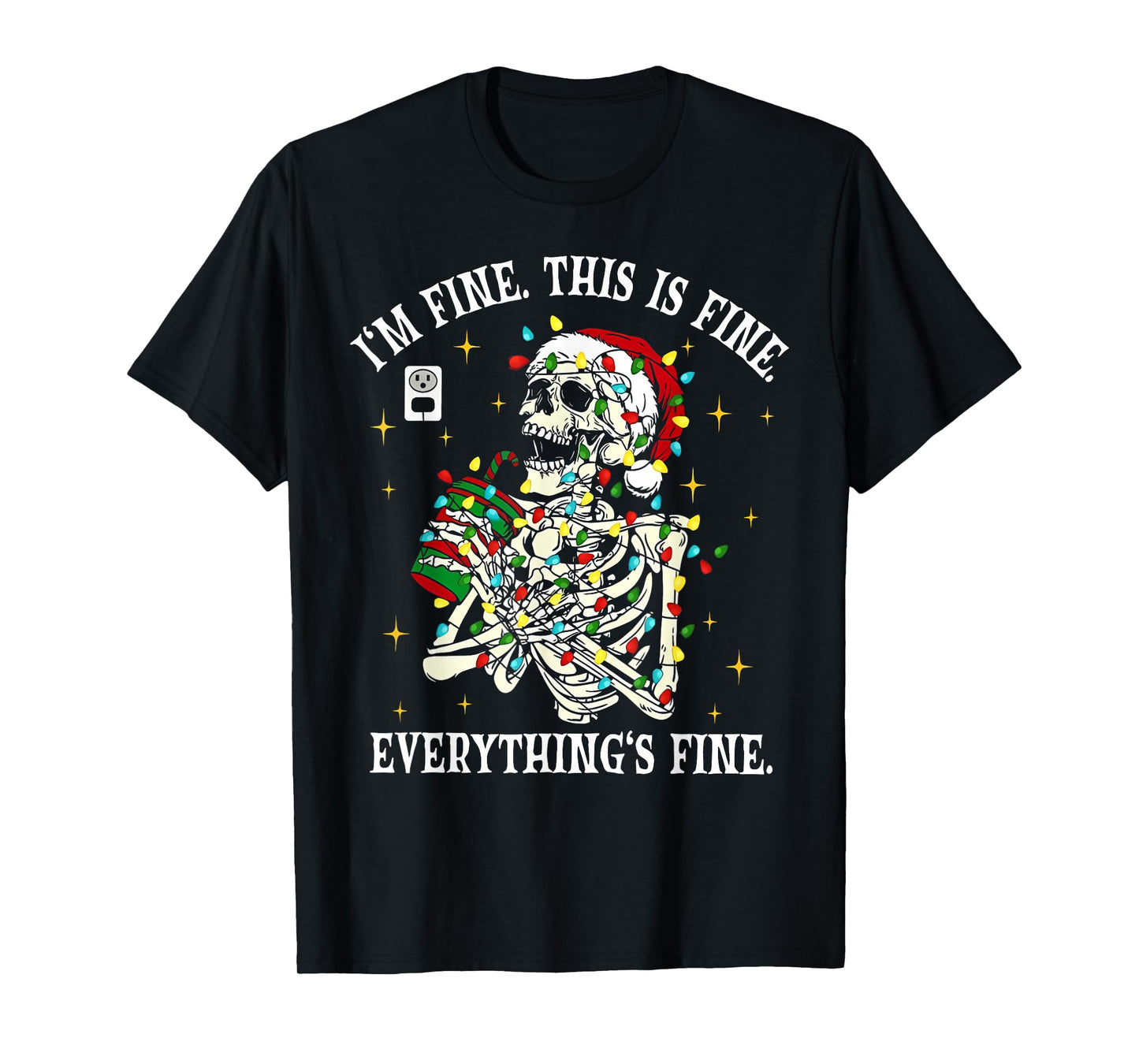 I'm Fine This is Fine Everything is Fine Skeleton Christmas T-Shirt