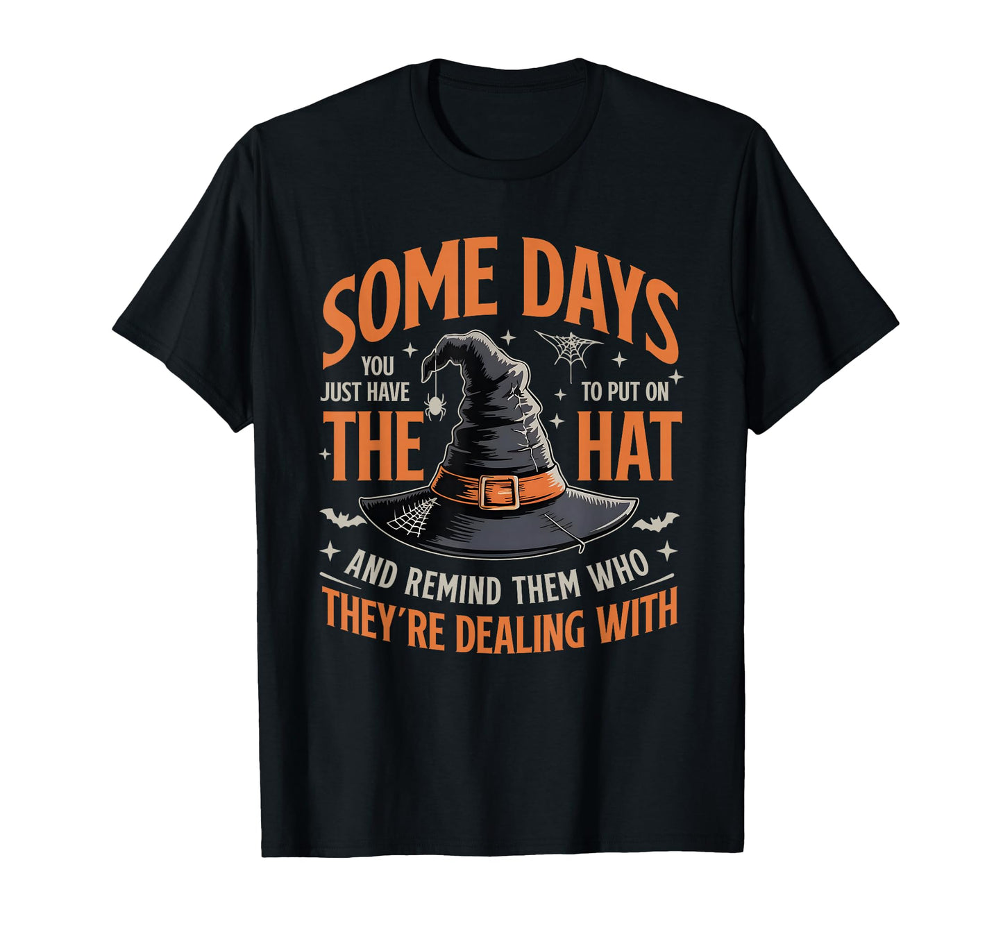 Some Days I Just Have to Put On The Hat T-Shirt