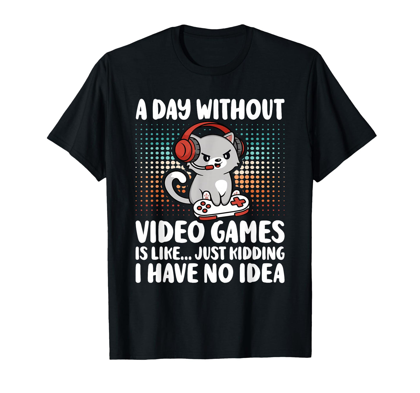Funny Gamer A Day Without Video Games Boys Kids Teens Gaming T-Shirt