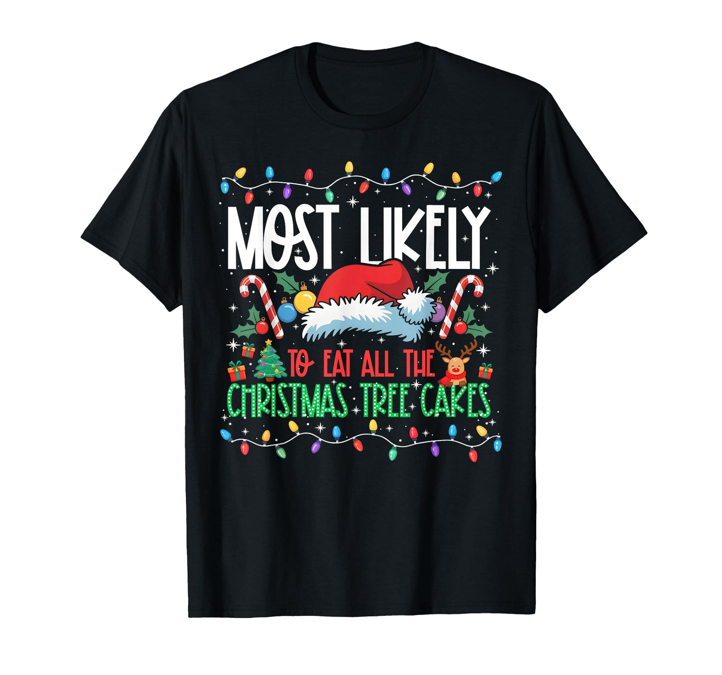 Most Likely to Eat All The Christmas Cakes Matching Xmas T-Shirt