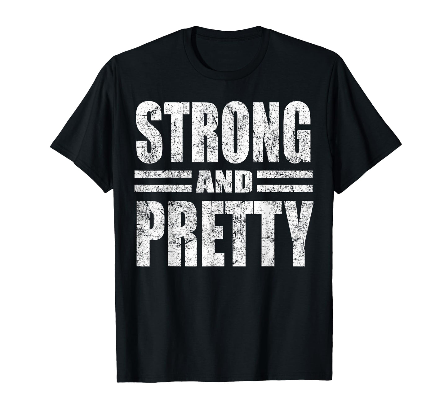 Funny Strong And Pretty Strongman Gym Gift T-Shirt T-Shirt