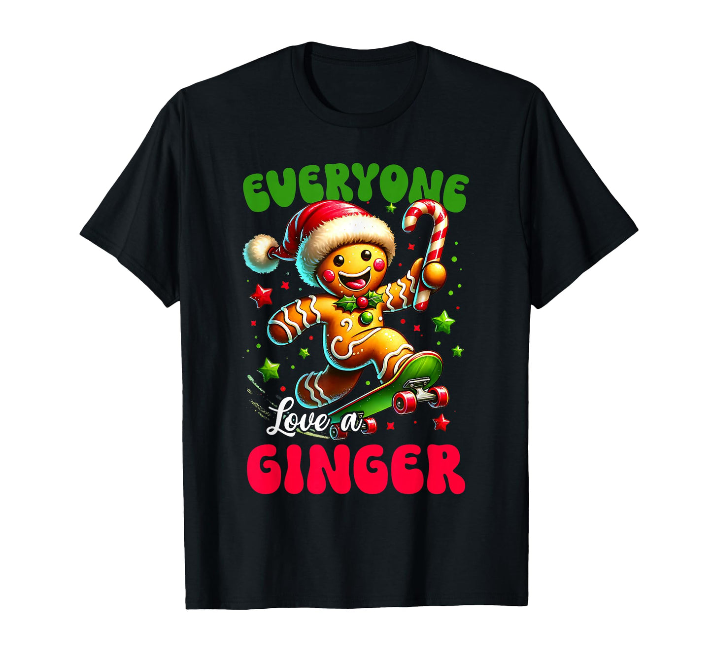 Everyone Loves Ginger Cookie Christmas Xmas Women Men T-Shirt