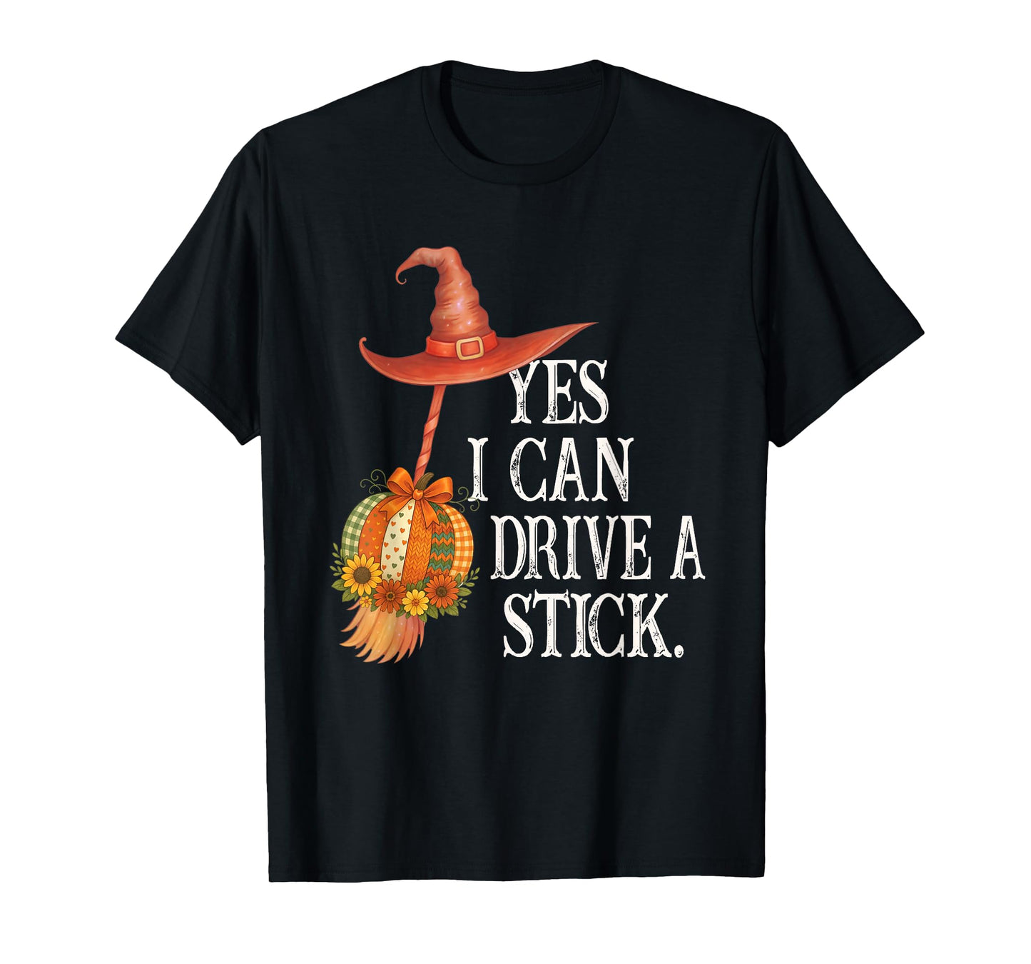 Yes I Can Drive A Stick Funny Halloween Spooky Witch Mom T-Shirt