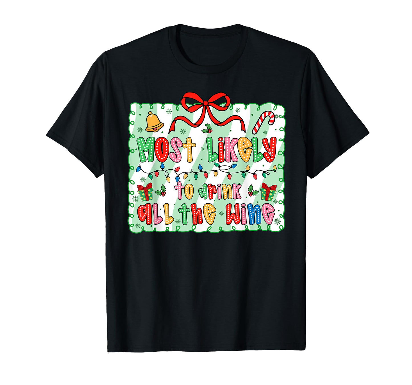 Most Likely to Drink All The Wine Coquette Bow Xmas T-Shirt