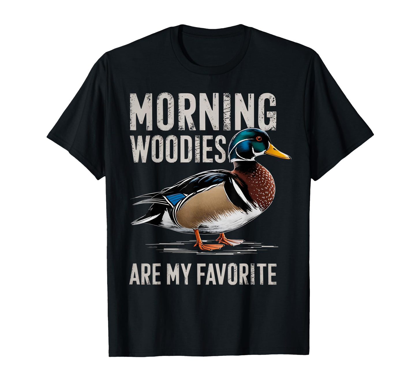 Morning Woodies Are My Favorite Shirt Woodie Duck Hunting T-Shirt