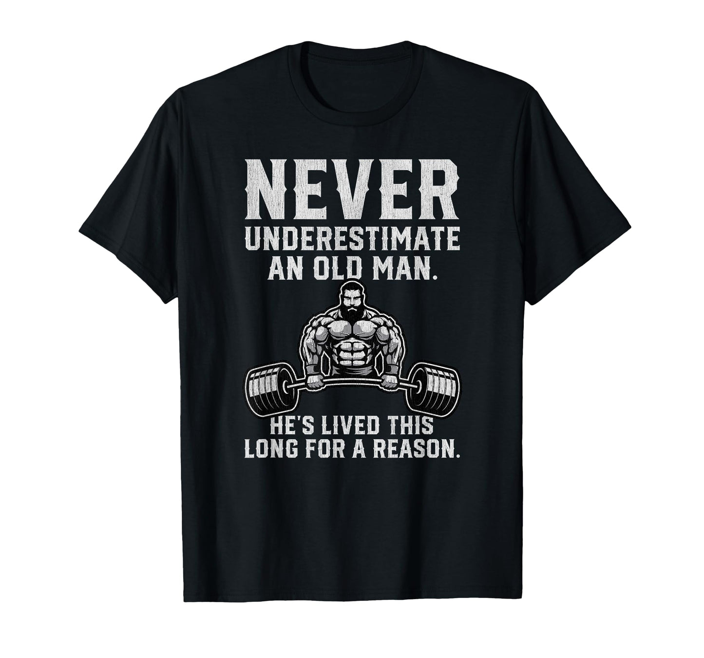 Never Underestimate An Old Man Gym T-Shirt