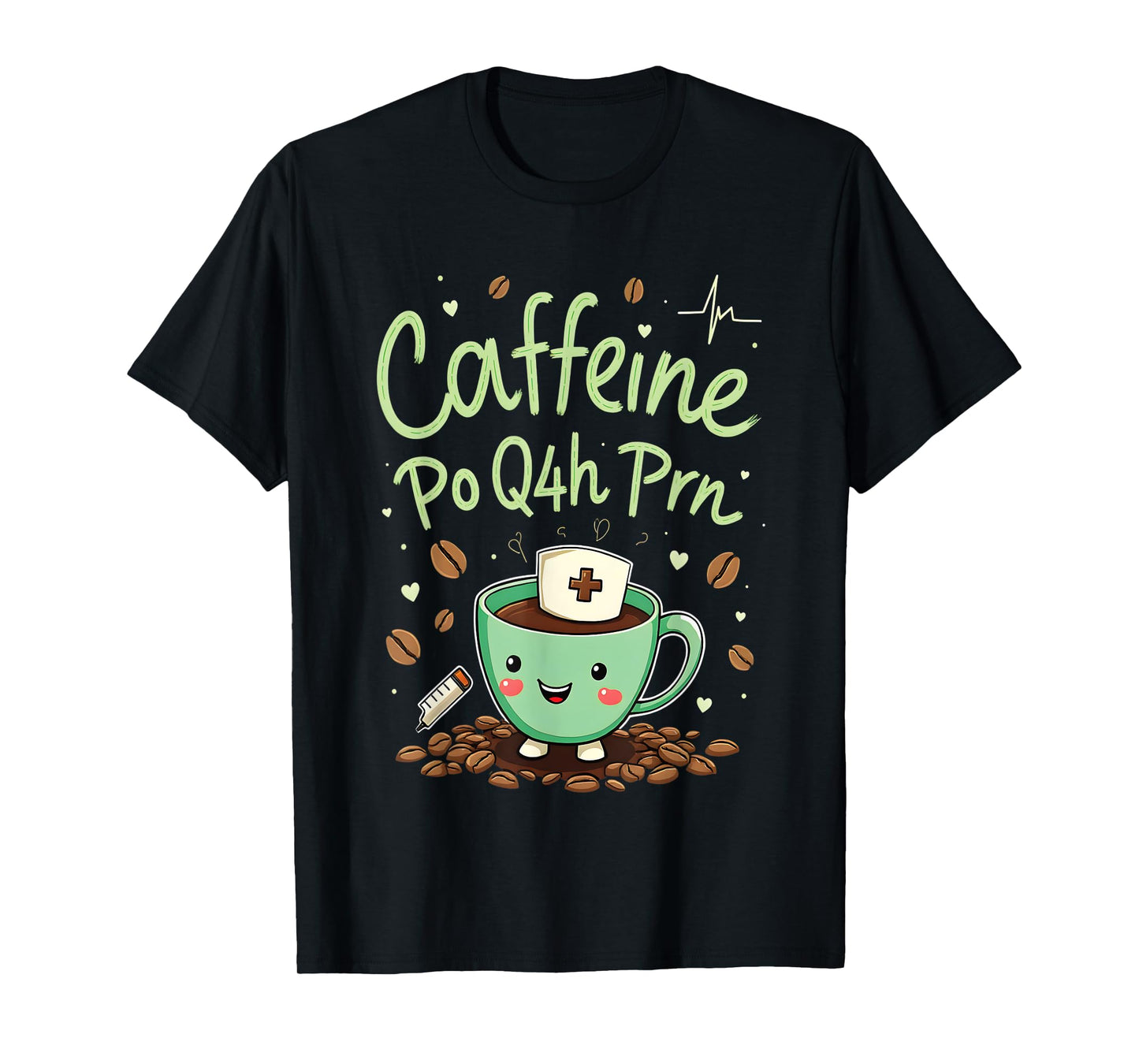 Caffeine Po Q4h Prn Nurse Coffee Humor T-Shirt