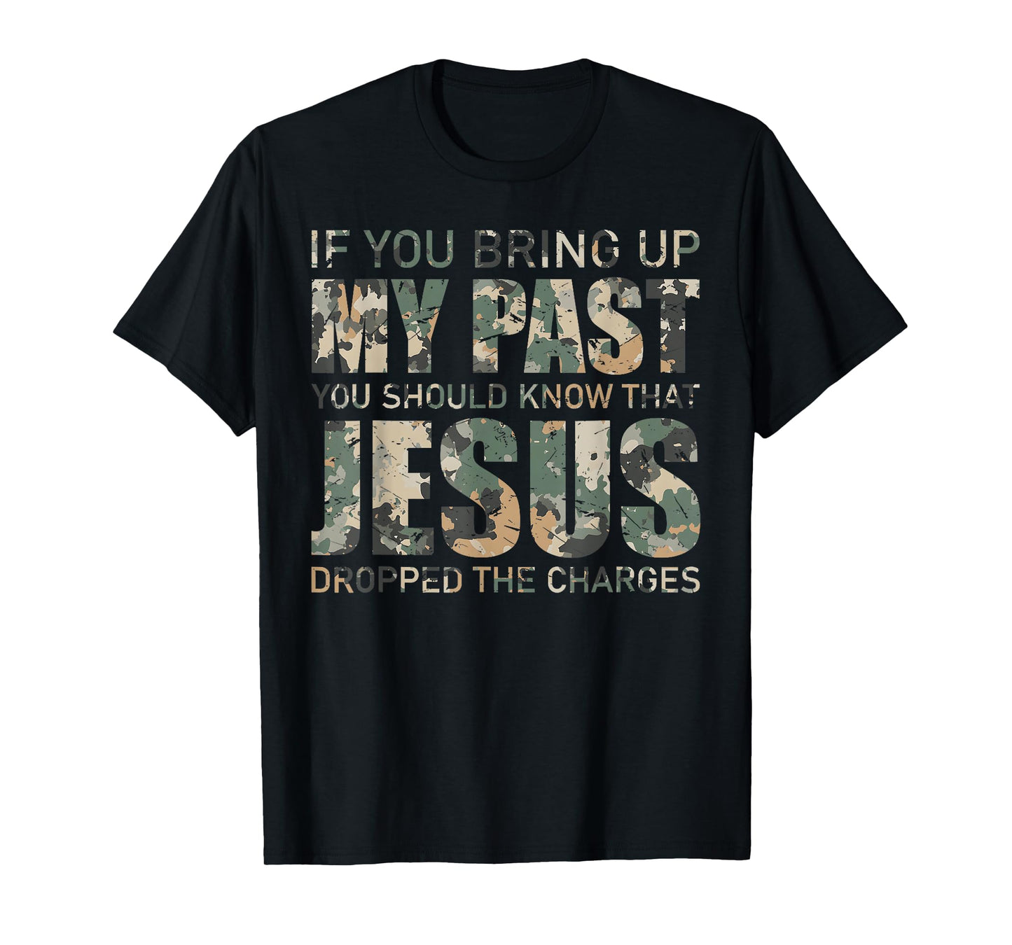 Vintage Camo If You Bring Up My Past You Should Know Jesus T-Shirt