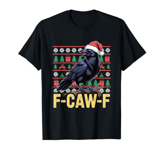 F-Caw-F Ugly Christmas Sweater Funny Raven Crow Santa Hat T-Shirt
