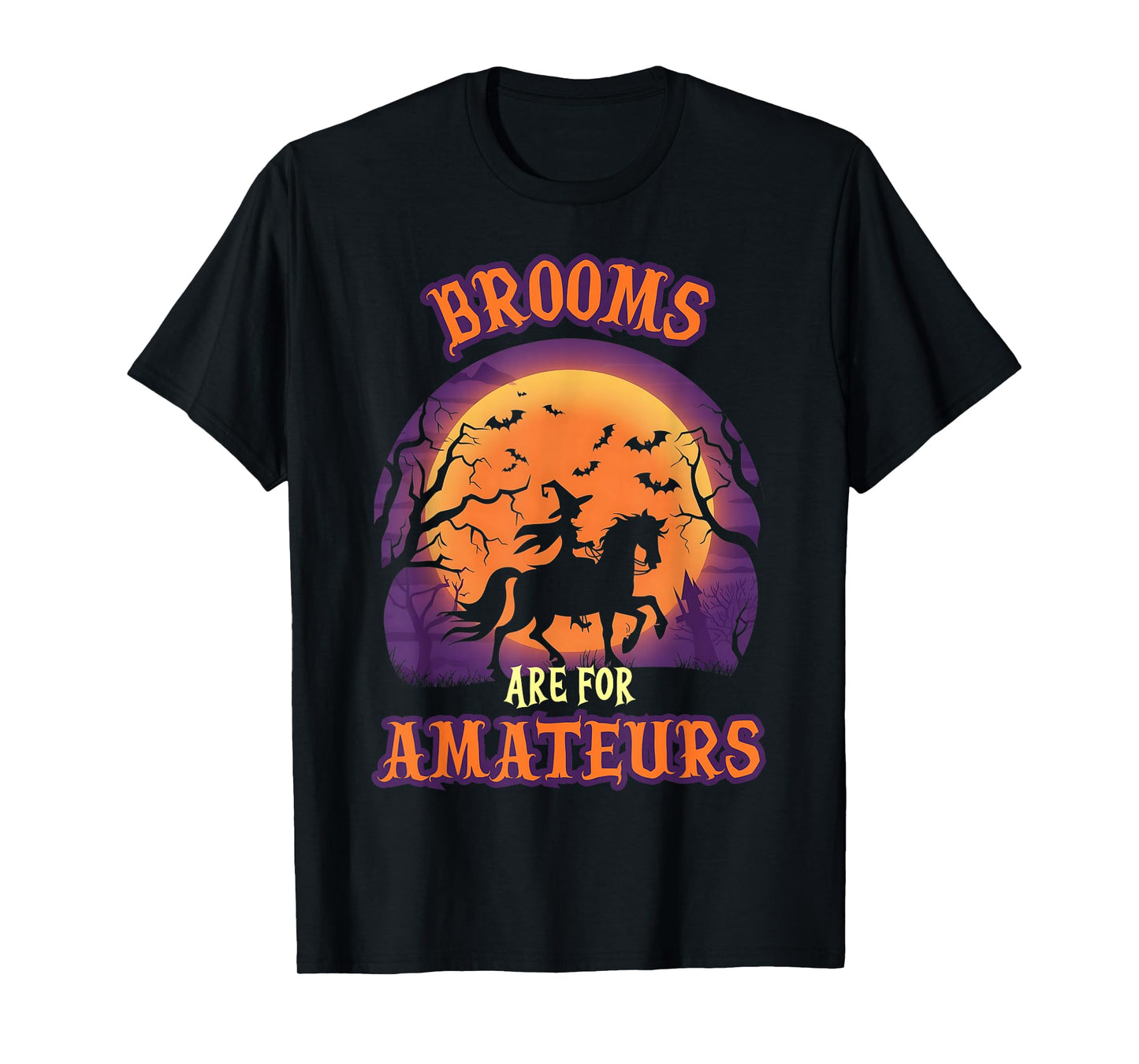 Brooms are for Amateurs Riding Horse Funny Halloween T-Shirt