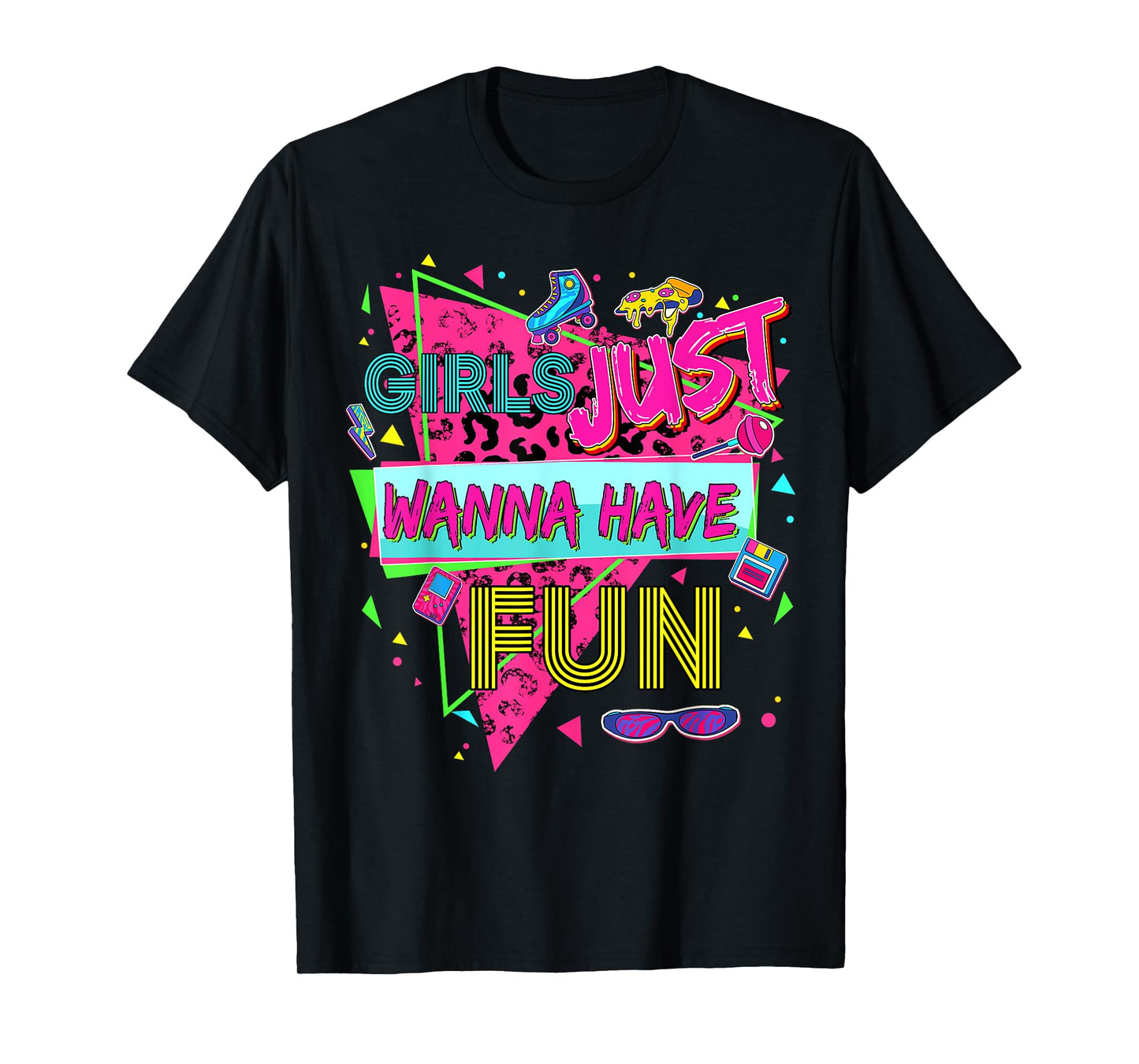 Funny Girls Just Wanna Have Fun Awesome 70's 80's 90's 1980s T-Shirt