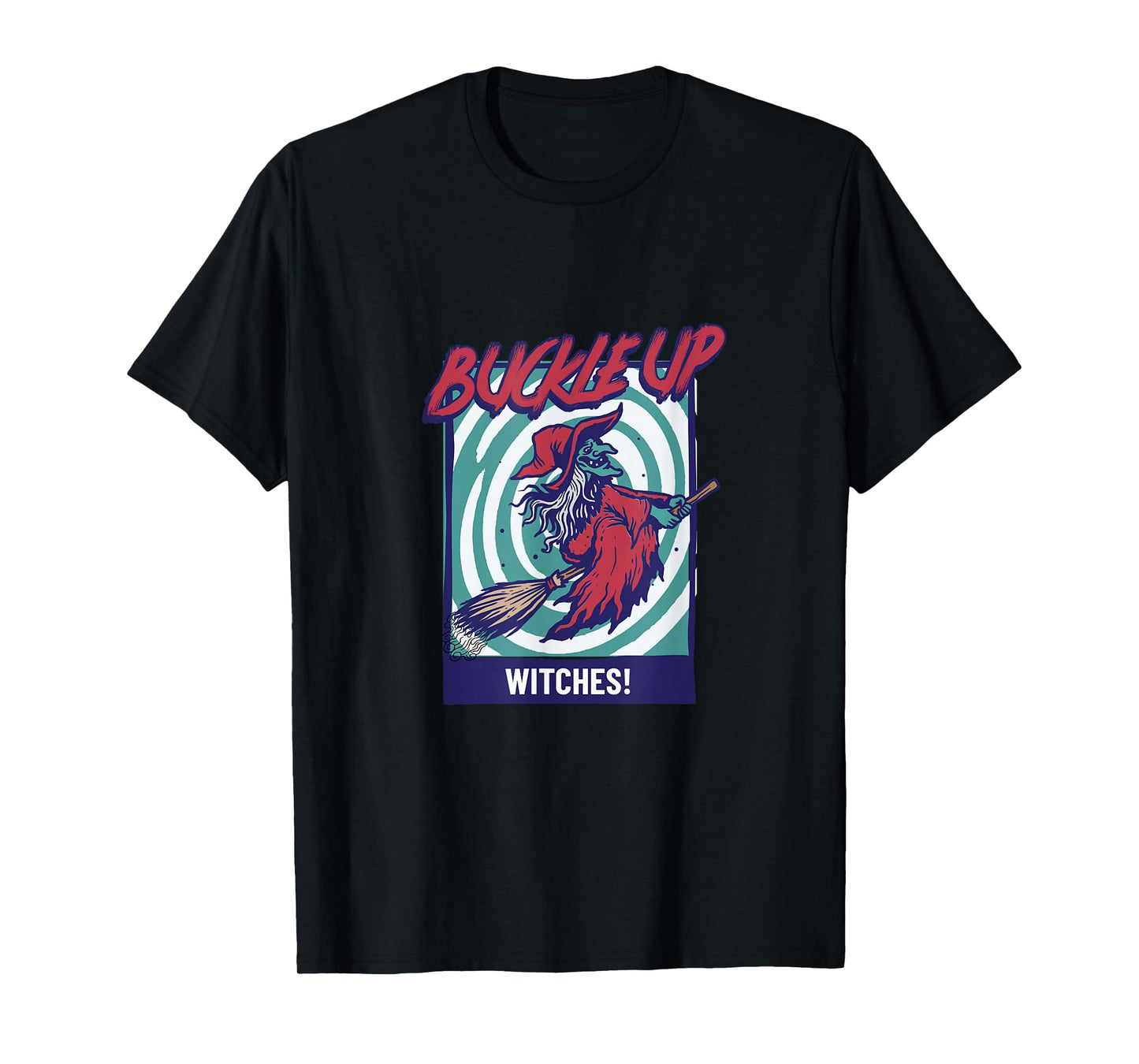 Buckle Up Witches Funny Halloween Flying Witch Broomstick T-Shirt