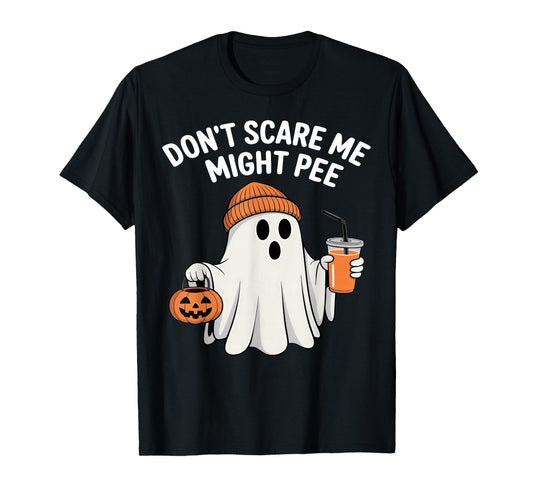 Don't Scare Me I Might Pee - Ghost Halloween T-Shirt