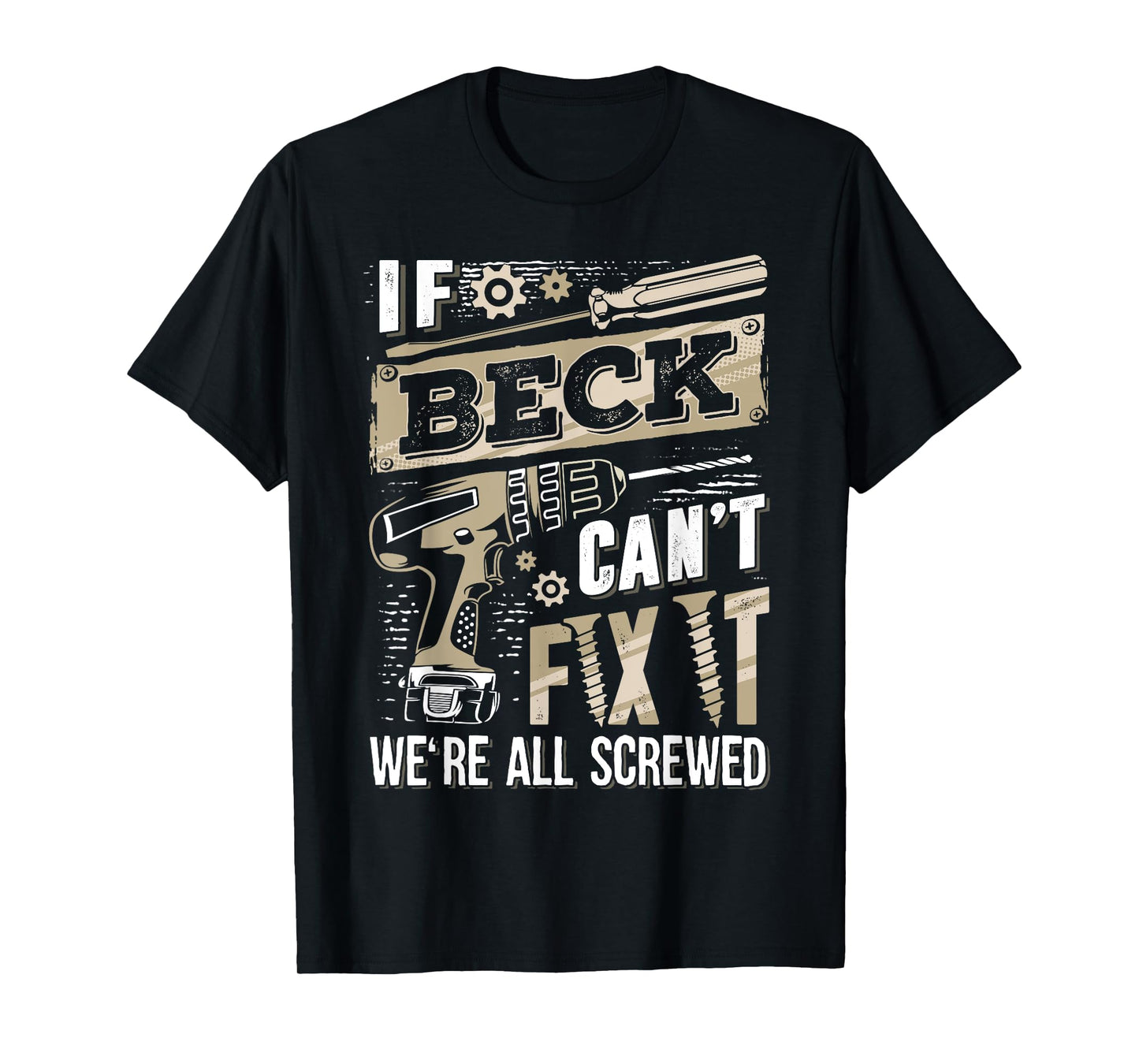 If BECK Can't Fix It We're All Screwed Vintage Family Name T-Shirt