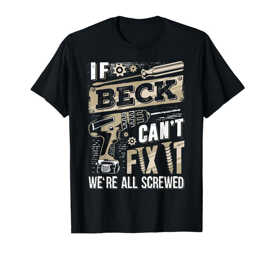 If BECK Can't Fix It We're All Screwed Vintage Family Name T-Shirt