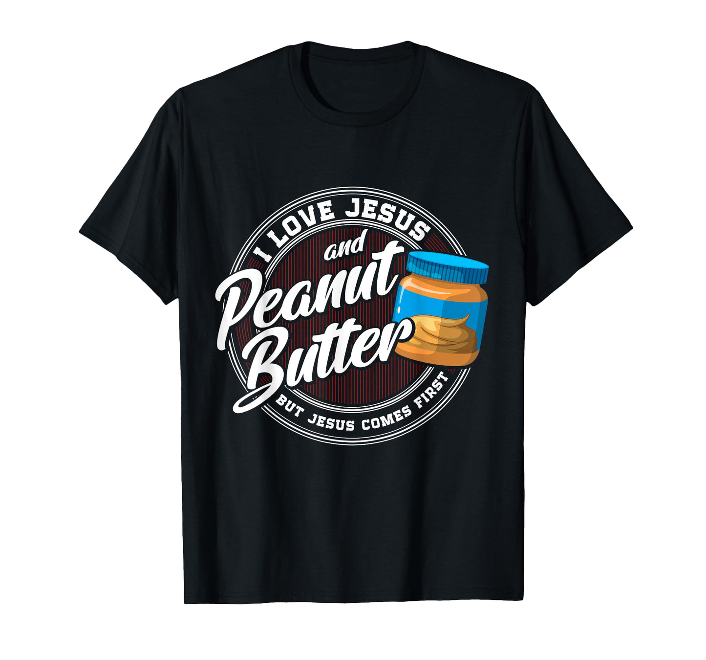 Peanut Butter Lover Love Peanut Butter Christian Religion T-Shirt