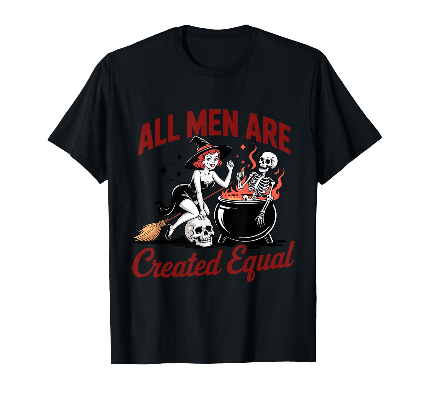 All Men are Cremated Equal Feminist Funny Halloween Witch T-Shirt