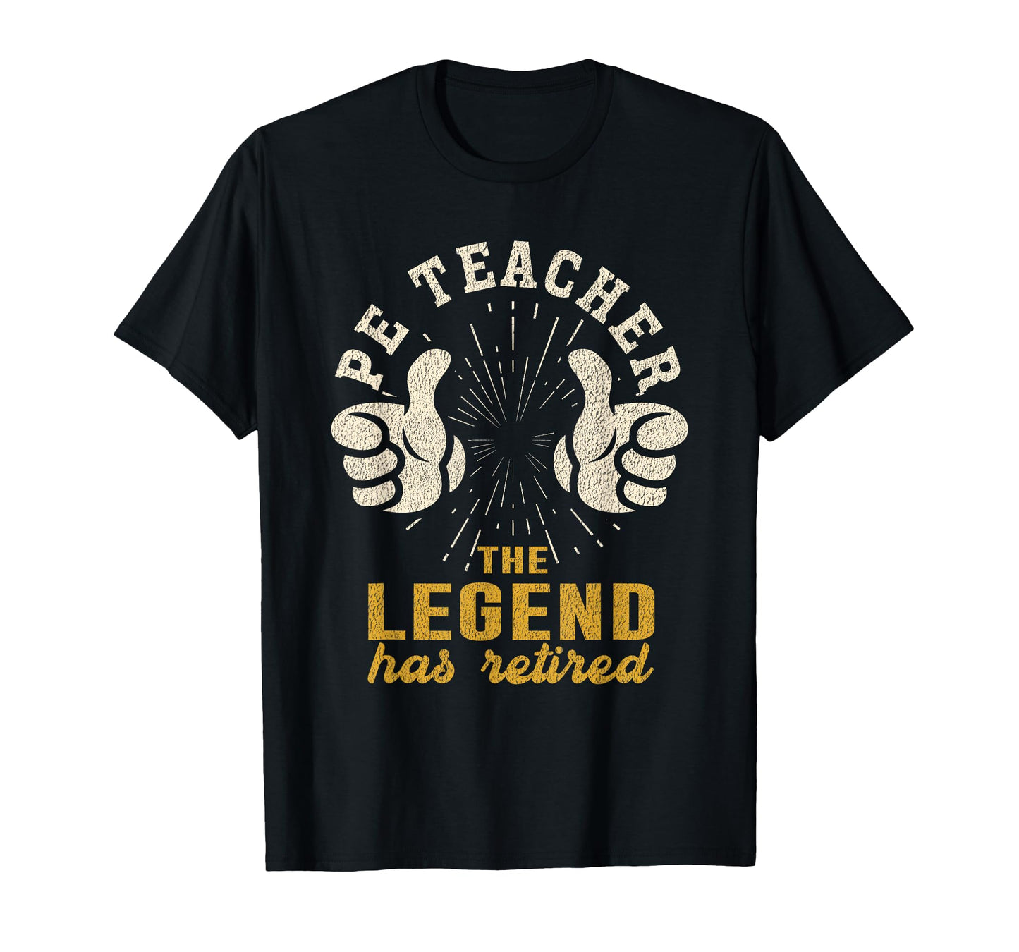 Retired PE Teacher The Legend Has Retired Funny Retirement T-Shirt