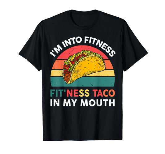 Cute Taco-Shirt Im Into Fitness Taco In My Mouth Mexican-Gym T-Shirt