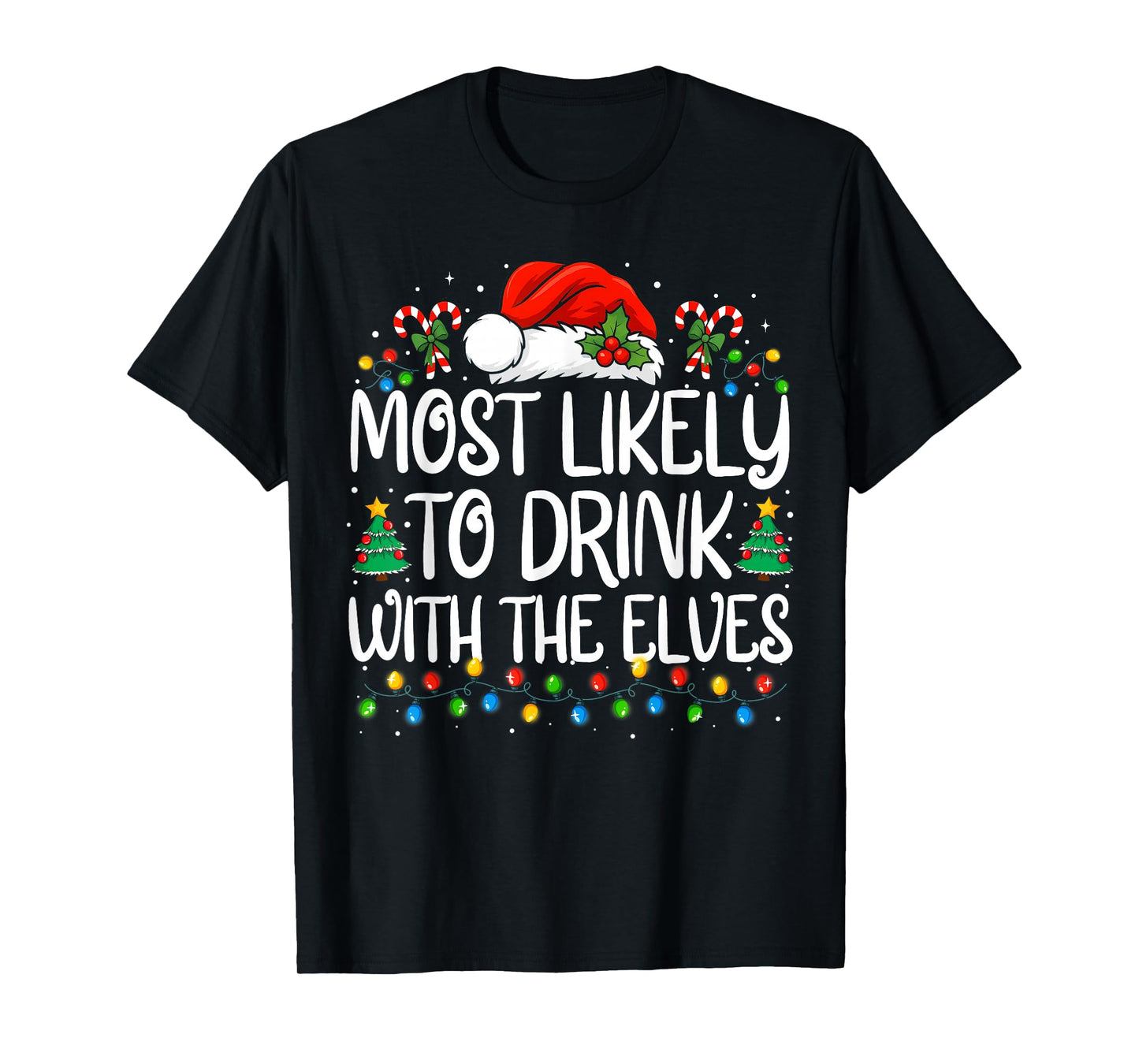 Most Likely to Drink with The Elves Funny Family Christmas T-Shirt