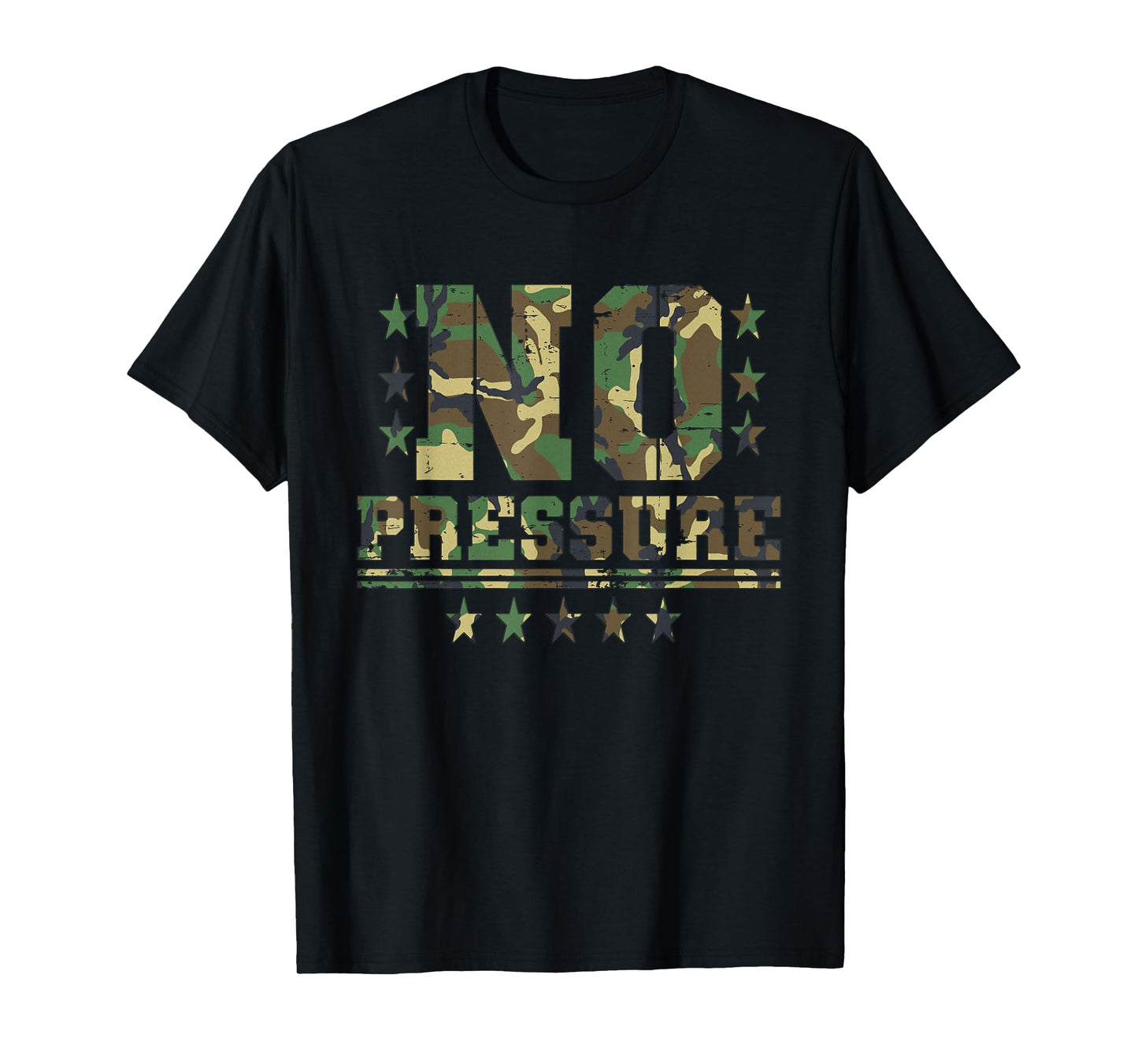 Camo No Pressure Funny Sarcasm Quote Gym Workout Distressed T-Shirt