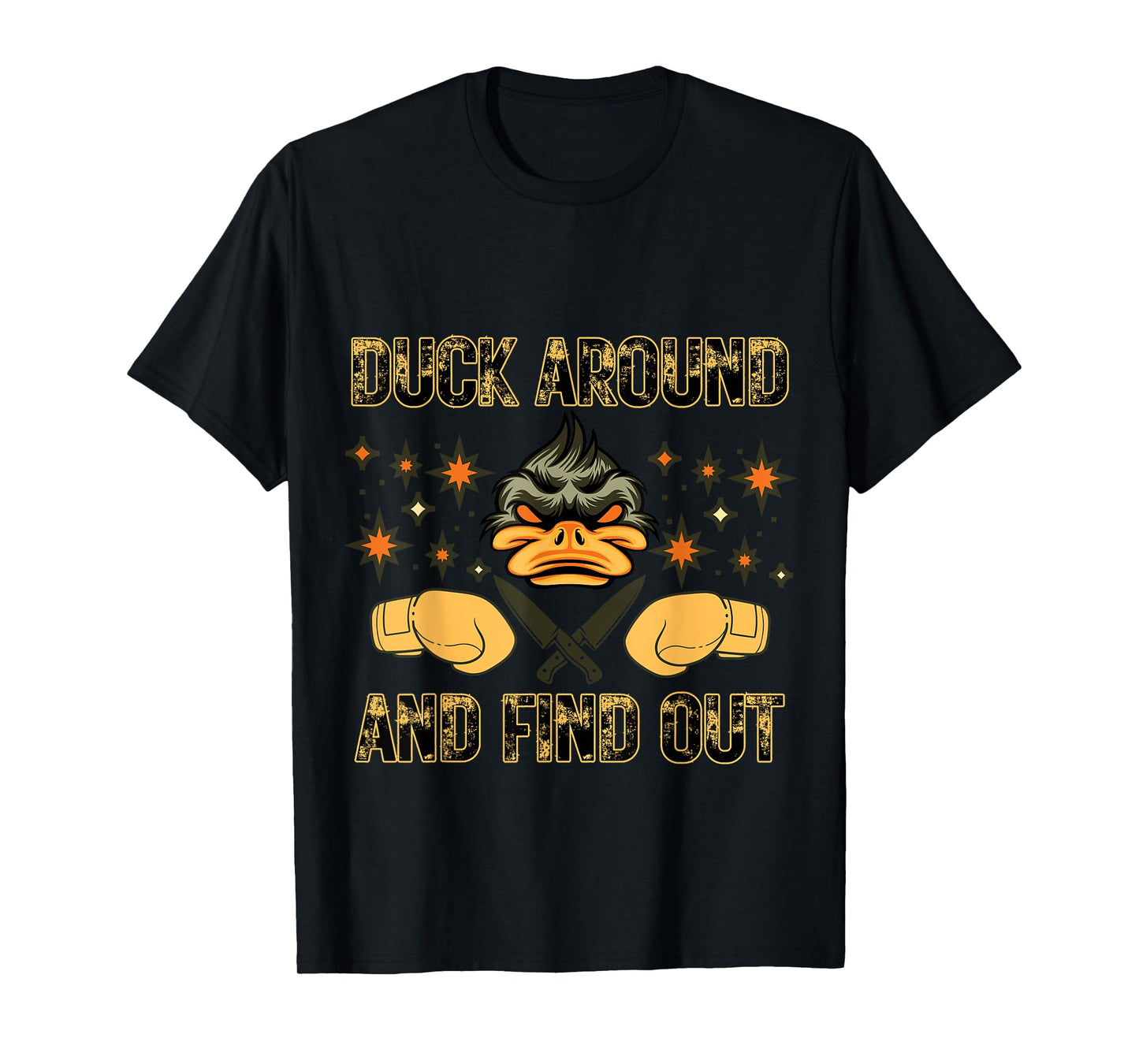 funny duck around and find out T-Shirt