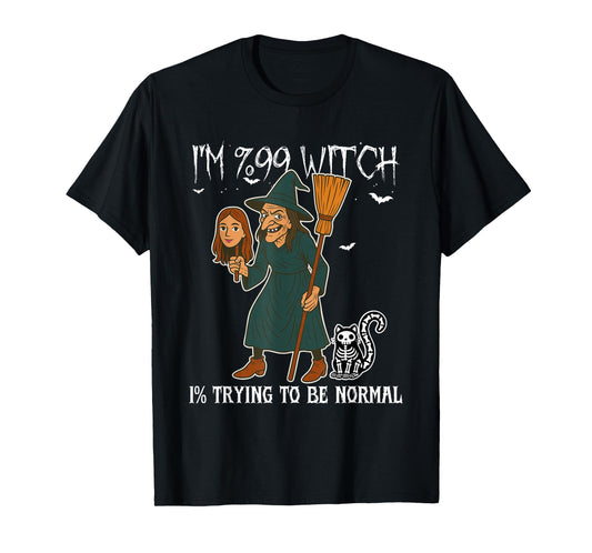 99% Witch, 1% Just Pretending to Be a Normal Human Halloween T-Shirt