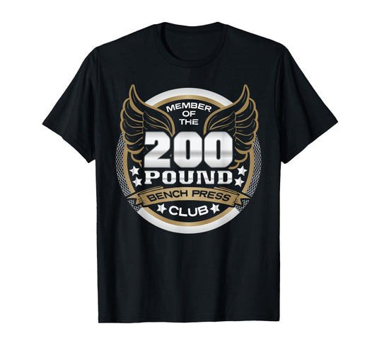 200 Pound Bench Press Club for Weightlifter Gym T-Shirt