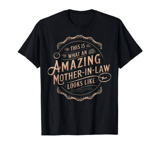 Cute This Is What An Amazing Mother In Law Looks Like T-Shirt