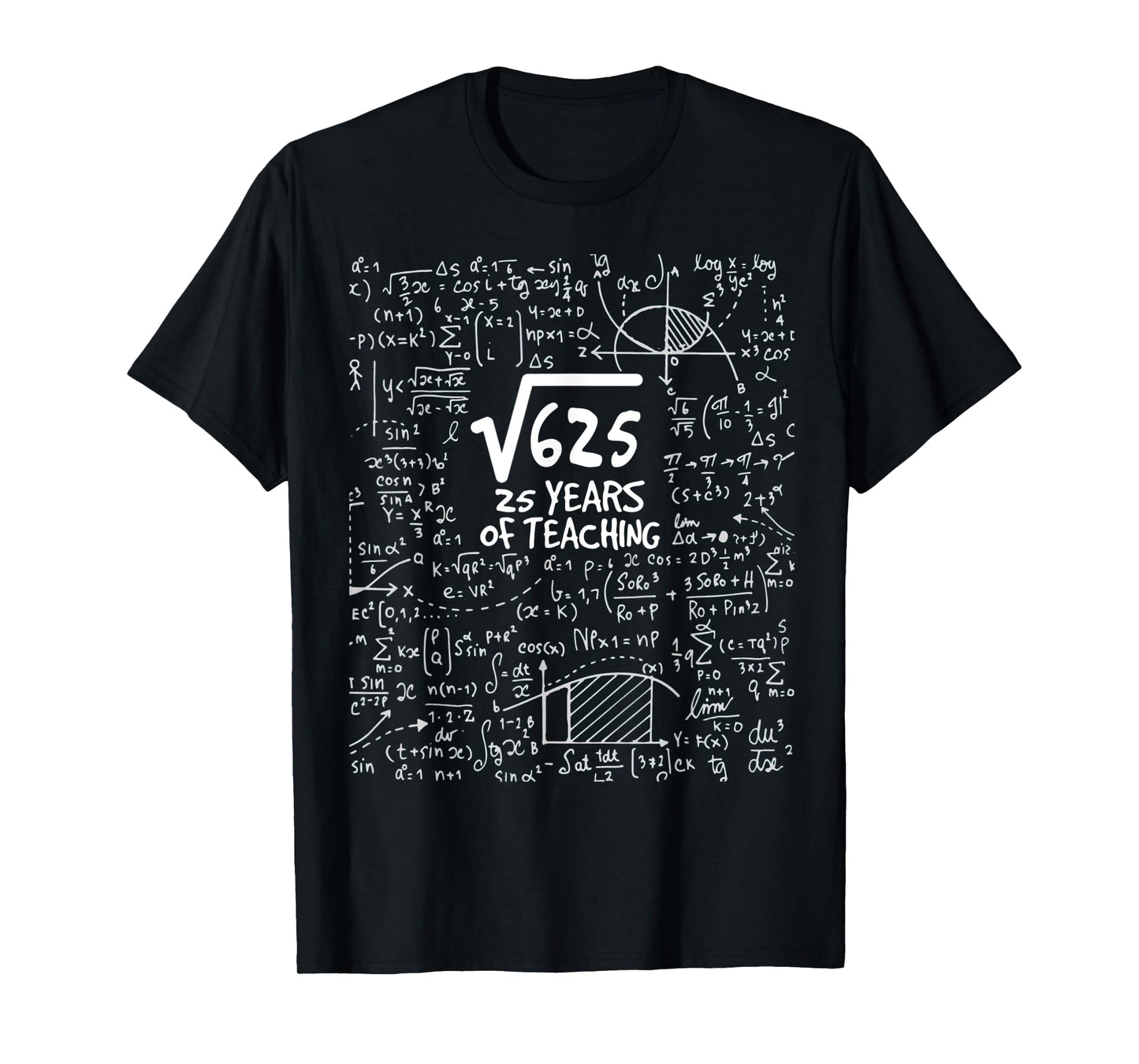 Teacher Gift Square Root of 625: 25 Years Of Teaching T-Shirt for Men Women
