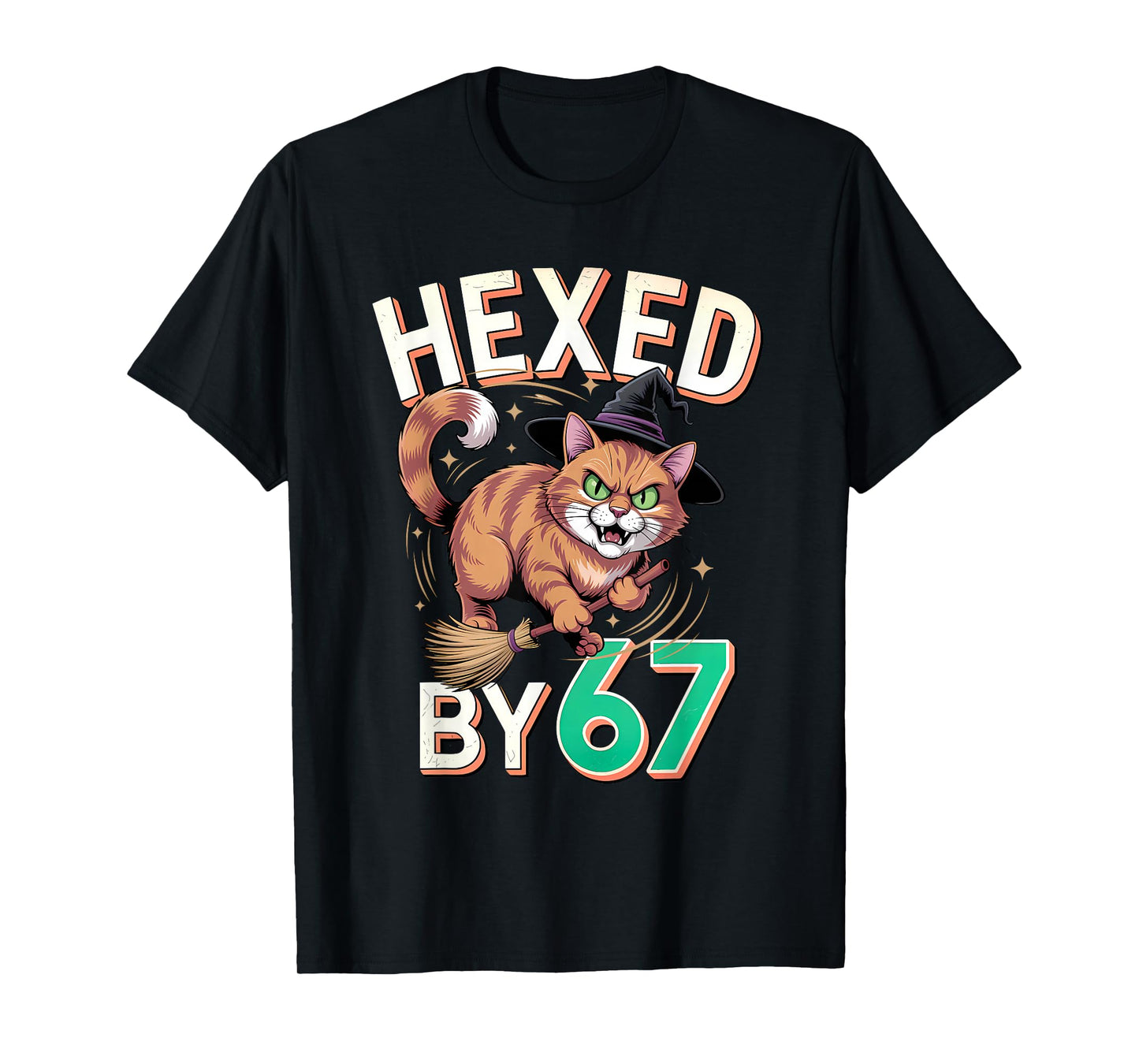 Hexed by 67 – Witch Cat Flying Broom Halloween Six Seven T-Shirt