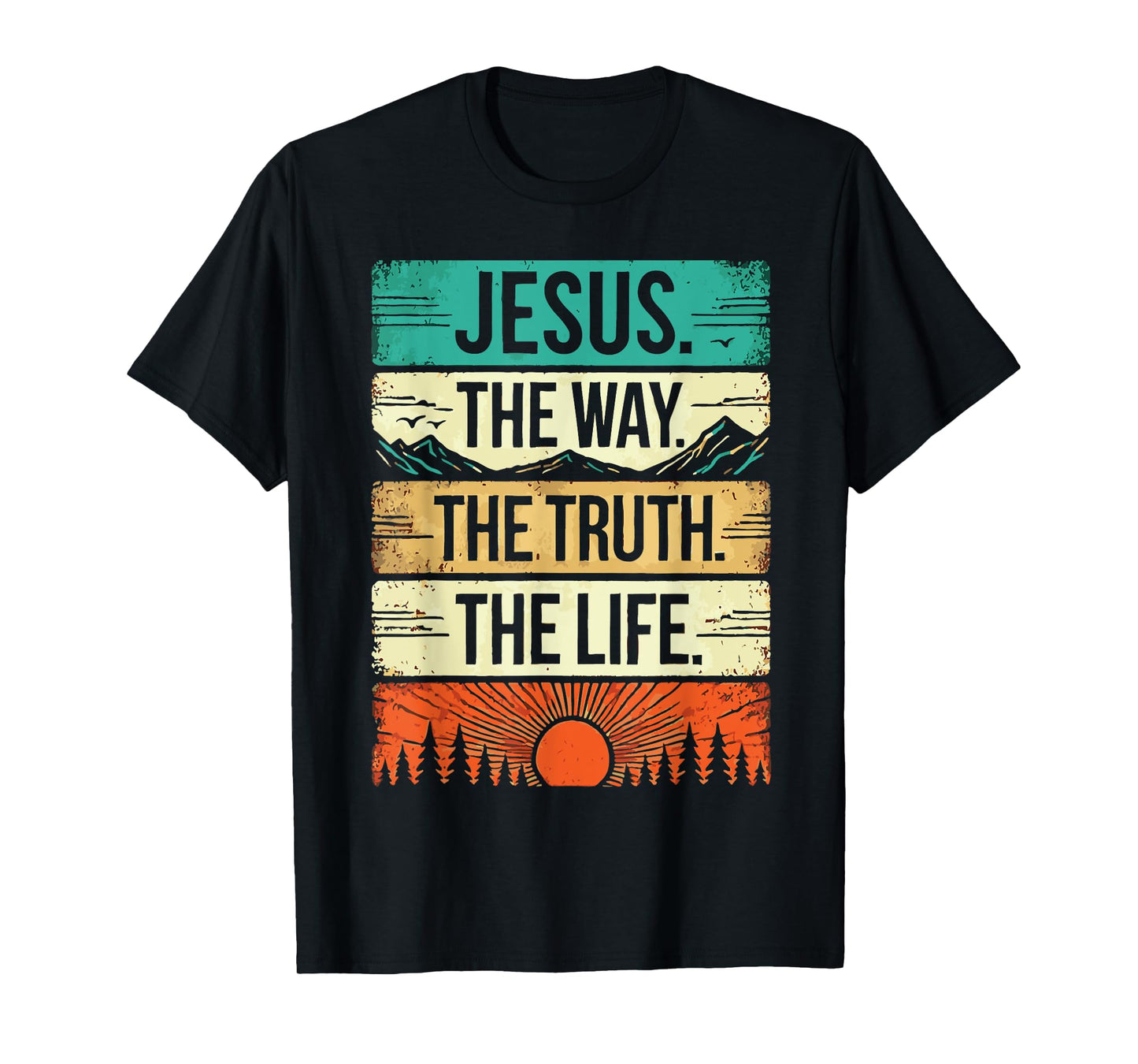 Jesus the way the truth the life T-Shirt