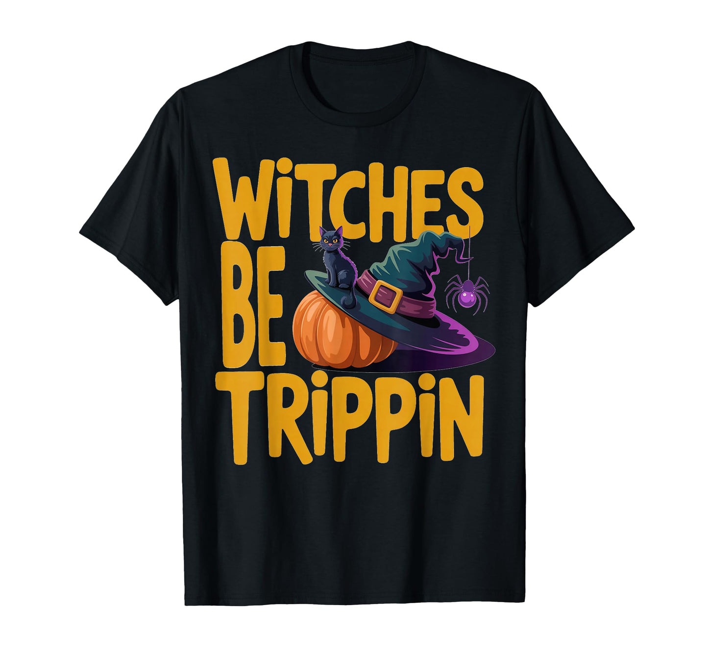 Witches Be Trippin Halloween Witch Black Cat Funny Women T-Shirt