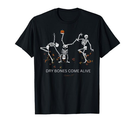 Dry Bones Come Alive Ezekiel 37 Ballet Skeleton Halloween T-Shirt