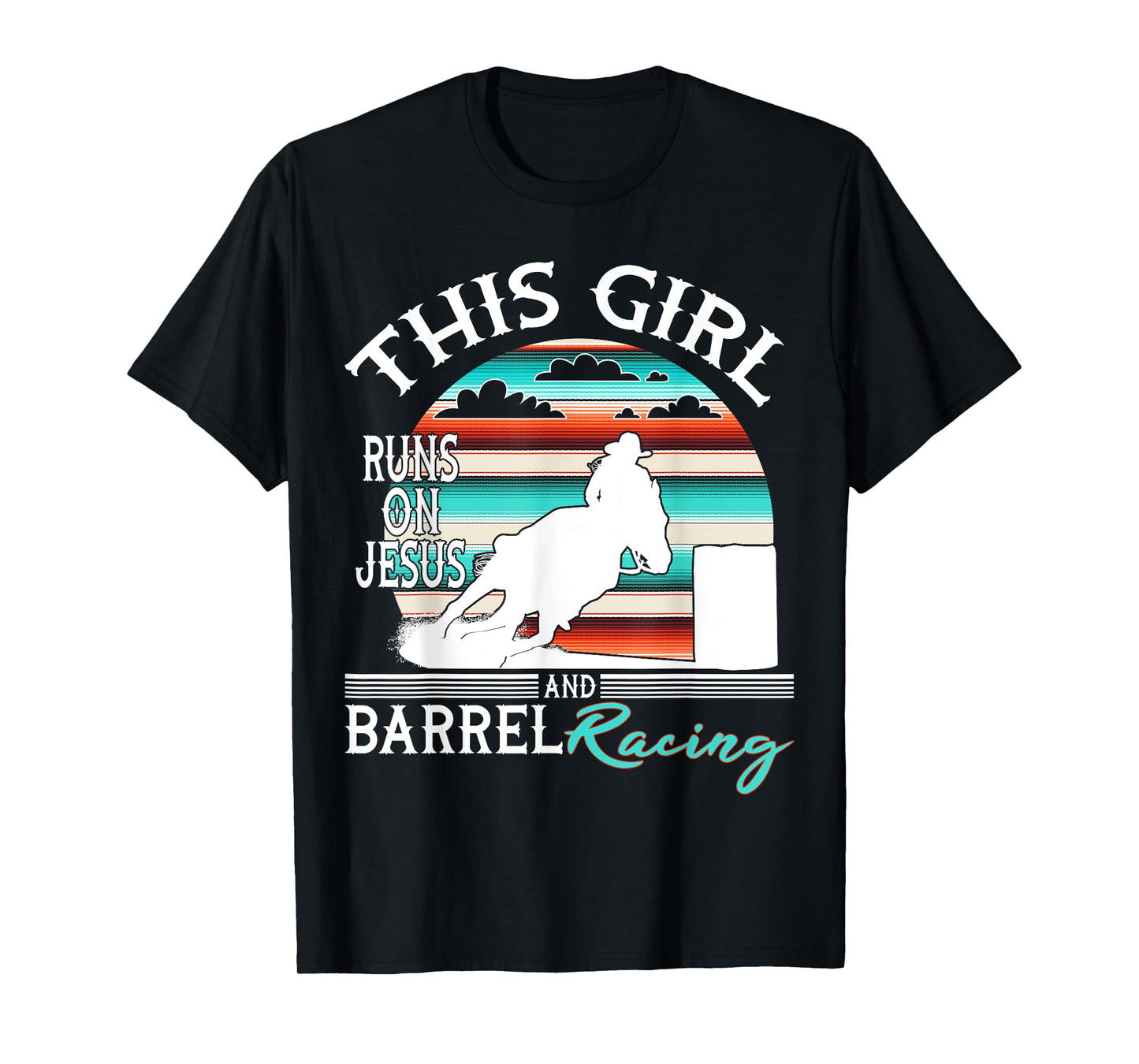 Serape Horse Barrel Racing This Girl runs on Jesus Rodeo T-Shirt