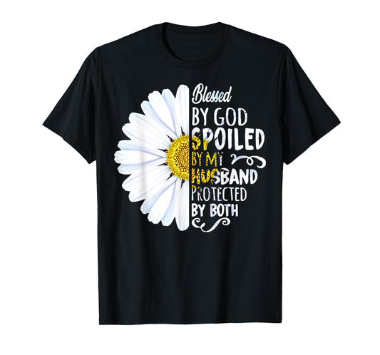Daisy Blessed By God Spoiled My Husband Protected Both T-Shirt